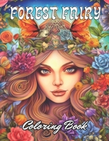 Forest Fairy Coloring Bookfor Adult: Stress Relief And Relaxation Coloring Pages B0CNW3Q86X Book Cover