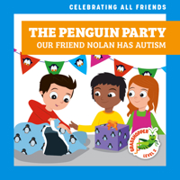 The Penguin Party: Our Friend Nolan Has Autism B0BY1G5382 Book Cover