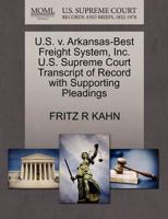 U.S. v. Arkansas-Best Freight System, Inc. U.S. Supreme Court Transcript of Record with Supporting Pleadings 1270579045 Book Cover