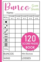 Bunco Score Sheets: Bunco Score Sheets With MINI Bunco | Pads, Cards, Game Kit, Party Supplies, Dice Game, Gift | Vol.3 1675268878 Book Cover