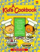 A Kid's Cookbook: Educational and Edible Delights 0673360652 Book Cover