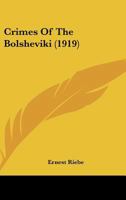 Crimes Of The Bolsheviki 1166416445 Book Cover