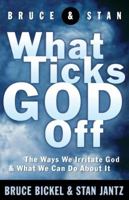 What Ticks God Off 0849943167 Book Cover