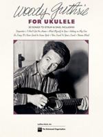 Woody Guthrie for Ukulele 1480370258 Book Cover