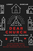 Dear Church: A Love Letter from a Black Preacher to the Whitest Denomination in the US 1506452566 Book Cover