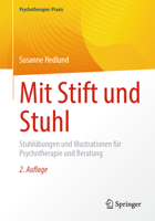 Mit Stift und Stuhl: Stuhlübungen und Illustrationen für Psychotherapie und Beratung (Psychotherapie: Praxis) (German Edition) 366272300X Book Cover