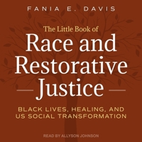 The Little Book of Race and Restorative Justice: Black Lives, Healing, and Us Social Transformation B08Z9VZTYJ Book Cover