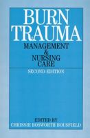 Burn Trauma: Management and Nursing Care 1861562403 Book Cover