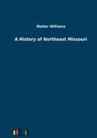 A history of northwest Missouri 3864034221 Book Cover