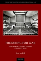 Preparing for War: The Making of the Geneva Conventions 0198868073 Book Cover