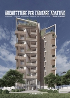 Architetture per l'abitare adattivo: Tecnologie e tipologie residenziali dinamiche per il ciclo di vita 8894096238 Book Cover