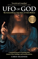 UFO of GOD: The Extraordinary True Story of Chris Bledsoe B0BT6Y6NLP Book Cover