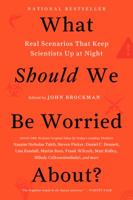What Should We Be Worried About? Real Scenarios That Keep Scientists Up at Night 006229623X Book Cover