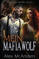 Mein Mafiawolf: Wolfswandler Mafia Romanze (Mafia Der Wölfe) (German Edition) B0CLBRZMM8 Book Cover