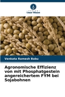 Agronomische Effizienz von mit Phosphatgestein angereichertem FYM bei Sojabohnen 6209577954 Book Cover