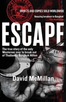 Escape: The True Story of the Only Westerner Ever to Break Out of Thailand’s Bangkok Hilton 1912049961 Book Cover