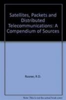 Satellites Packets and Distributed Telecommunications: A Compendium of Source Materials 0534979246 Book Cover