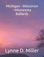 Michigan - Wisconsin - Minnesota Ballards 1984245821 Book Cover