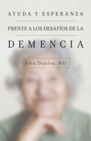 Ayuda Y Esperanza Frente a Los Desaf�os de la Demencia 0825458722 Book Cover