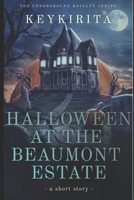 Halloween at the Beaumont Estate B0BW2RY77Q Book Cover