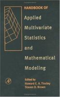 Handbook of Applied Multivariate Statistics and Mathematical Modeling 0126913609 Book Cover