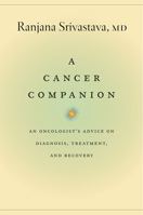 A Cancer Companion: An Oncologist's Advice on Diagnosis, Treatment, and Recovery 022647934X Book Cover