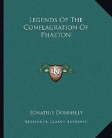 Legends Of The Conflagration Of Phaeton 1425329330 Book Cover
