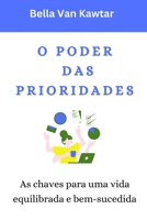 O PODER DAS PRIORIDADES: As chaves para uma vida equilibrada e bem-sucedida B0C9FX6FJ2 Book Cover