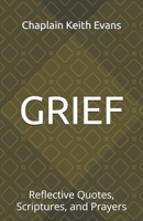 GRIEF: Reflective Quotes, Scriptures, and Prayers B0F2GDCN56 Book Cover