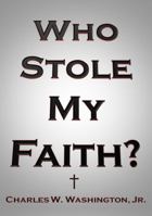 Who Stole My Faith? 0988697505 Book Cover