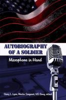 Autobiography of a Soldier: Microphone in Hand 1434995976 Book Cover