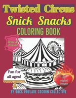 Snick Snack: Coloring Book (Twisted Circus) B0CMB1Q6K4 Book Cover