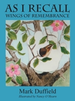 As I Recall: Wings of Remembrance 1682357244 Book Cover