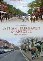 Lytham, Fairhaven  Ansdell Through Time 1445610590 Book Cover