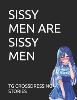 SISSY MEN ARE SISSY MEN B0CKSCJ9TT Book Cover