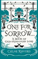 One for Sorrow: The Origins of Old-Fashioned Lore 1843177005 Book Cover