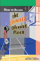 How To Become The Ultimate Offensive Player 1480219681 Book Cover