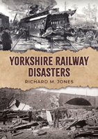 Yorkshire Railway Disasters 1398123218 Book Cover