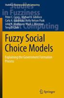 Fuzzy Social Choice Models: Explaining the Government Formation Process 3319356739 Book Cover