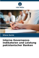 Interne Governance-Indikatoren und Leistung pakistanischer Banken (German Edition) 6208632439 Book Cover