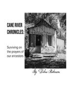 Cane River Chronicles: Surviving on the prayers of our ancestors B0948RPSSS Book Cover