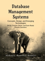 Database Management Systems: Concepts, Design, and Emerging Technologies B0GGBRZRYD Book Cover