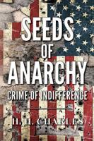 Seeds of Anarchy: Crimes of Indifference 1684010853 Book Cover