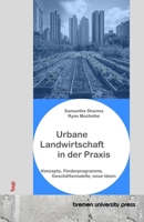Urbane Landwirtschaft in der Praxis: Konzepte, Förderprogramme, Geschäftsmodelle, neue Ideen (German Edition) 3690358450 Book Cover