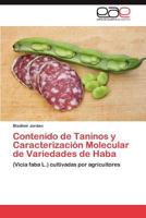 Contenido de Taninos y Caracterización Molecular de Variedades de Haba: (Vicia faba L.) cultivadas por agricultores 3659019348 Book Cover
