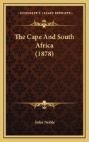 The Cape and South Africa 1165539535 Book Cover