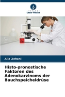 Histo-pronostische Faktoren des Adenokarzinoms der Bauchspeicheldrüse 6205921146 Book Cover