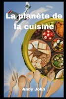La plan�te de la cuisine: changer le syst�me alimentaire mondial null Book Cover