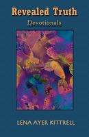 Revealed Truth: Devotionals 1449960391 Book Cover