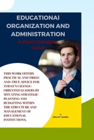 Education Organization and Administration: Practical and tried-and-true advice for business managers B0BTKY16BW Book Cover